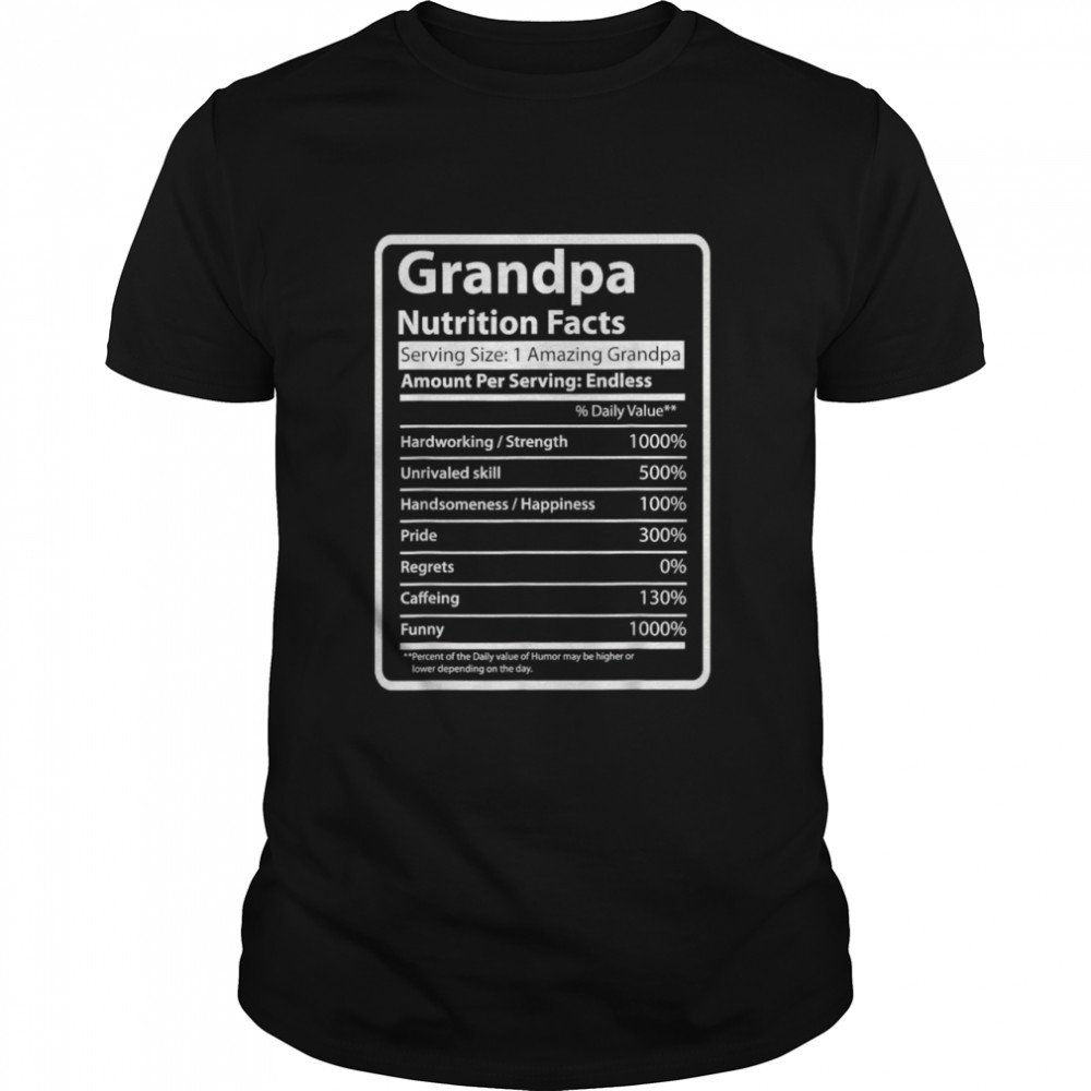Grandpa Nutrition Facts Father’s Day for Grandpa Shirt