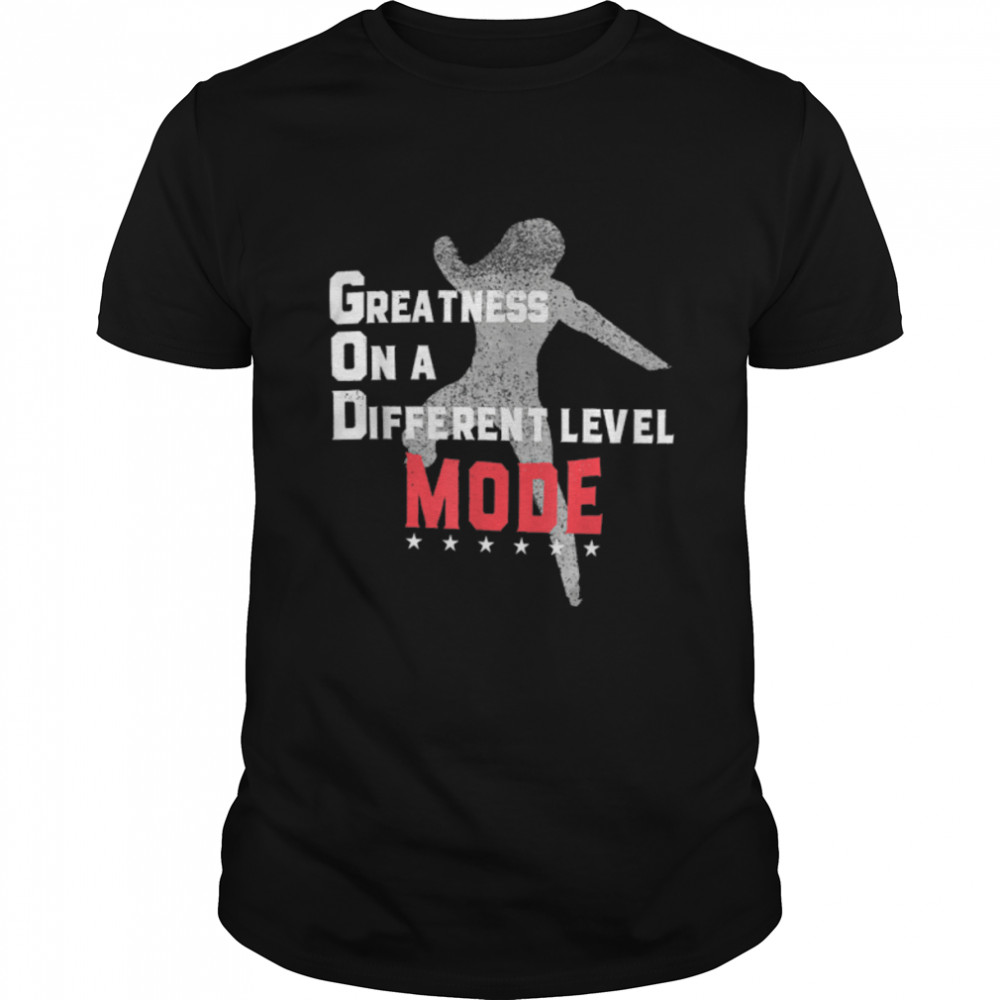Greatness On A Different Level Mode T-Shirt B09VYVZM6X