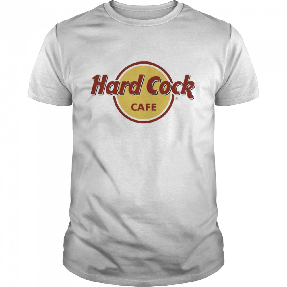 Hard Cock Cafe shirt