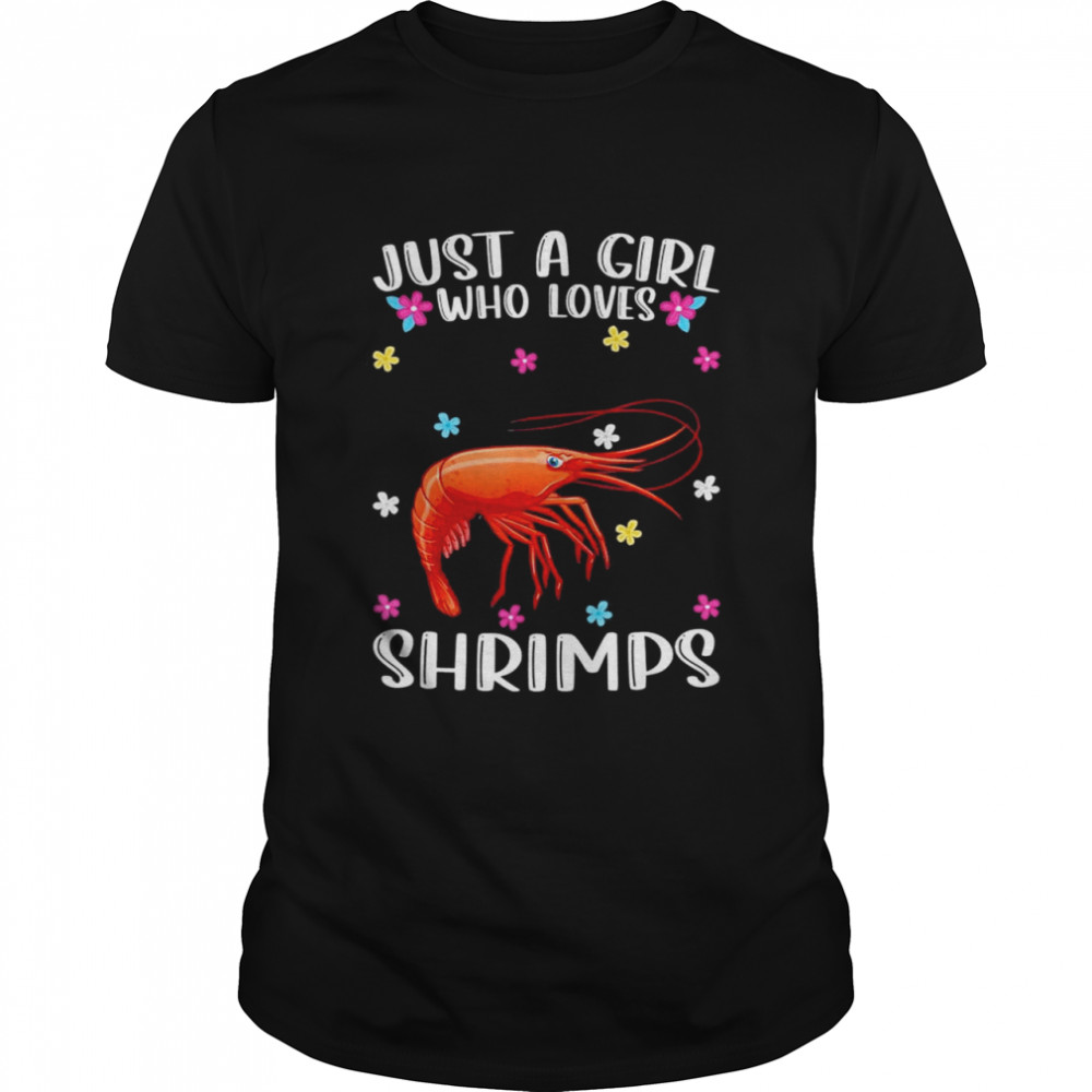 Just A Girl Who Loves Shrimps Cute Shrimp Lover Shirt