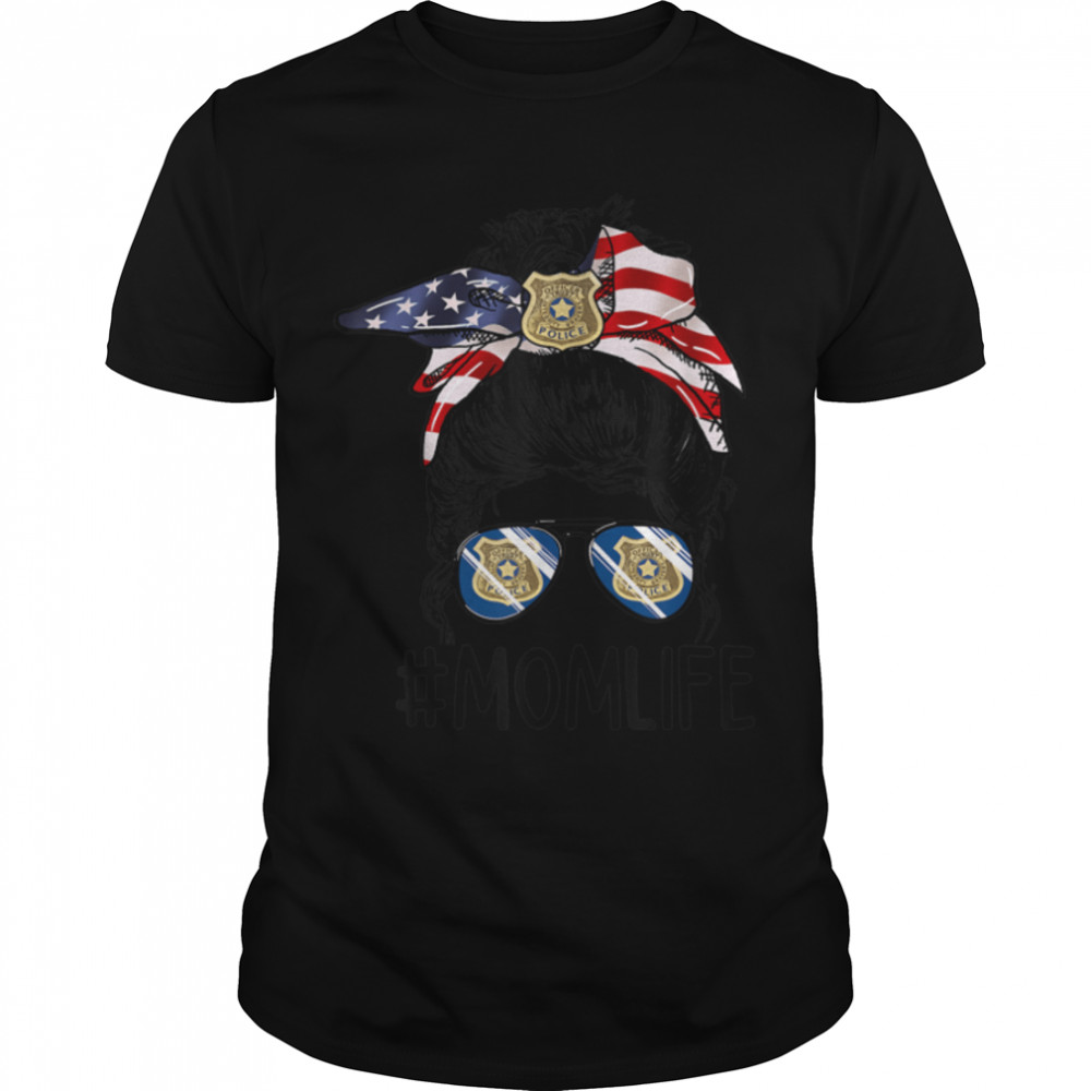 Messy Bun Mom Life American Flag Police Mom Mothers Day T-Shirt B09Vyxk2B6