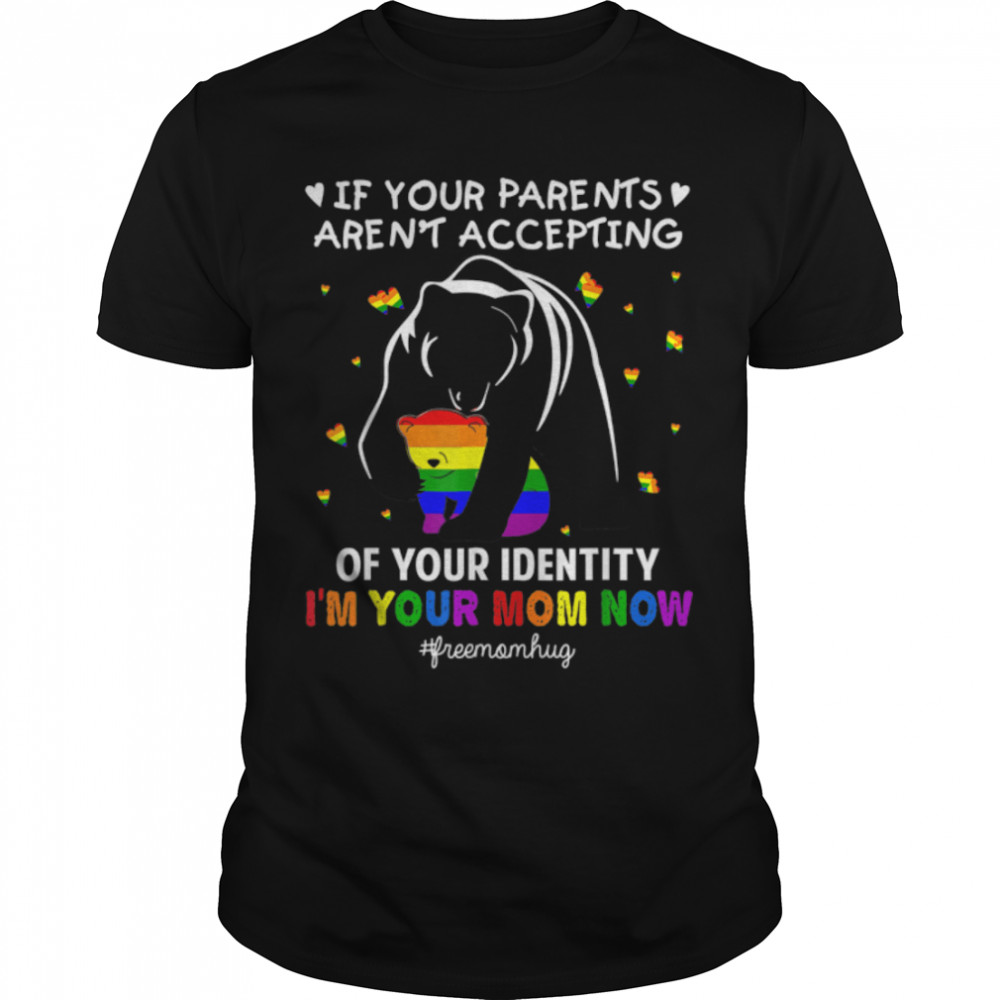 Parents Accepting I'M Your Mom Now Bear Hug Lgbt Gay Pride T-Shirt B09Vz34T53