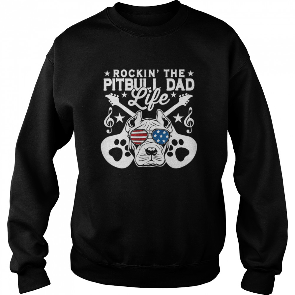 Rockin The Pitbull Dad Life Unisex Sweatshirt