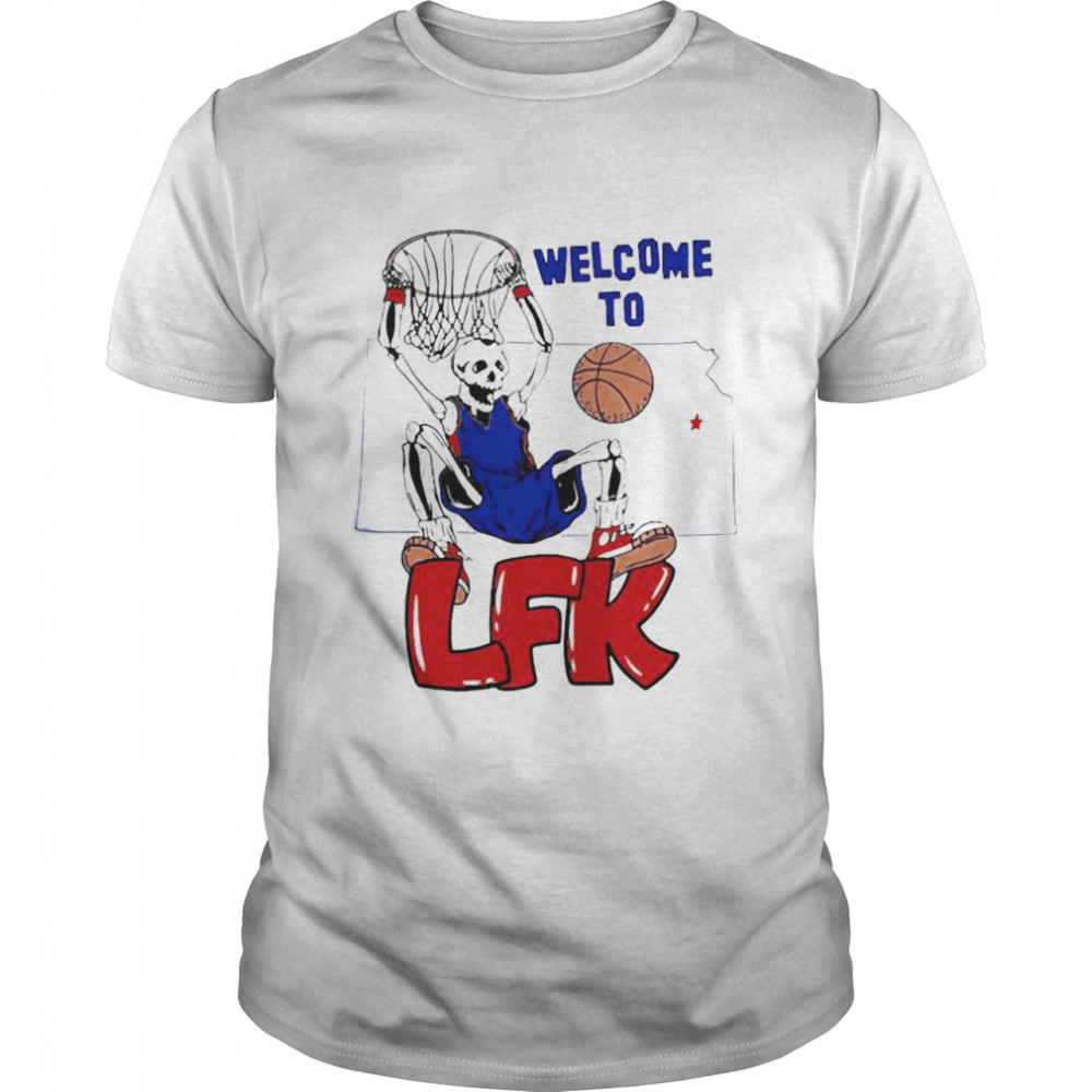 Skeleton Welcome To LFK Shirt