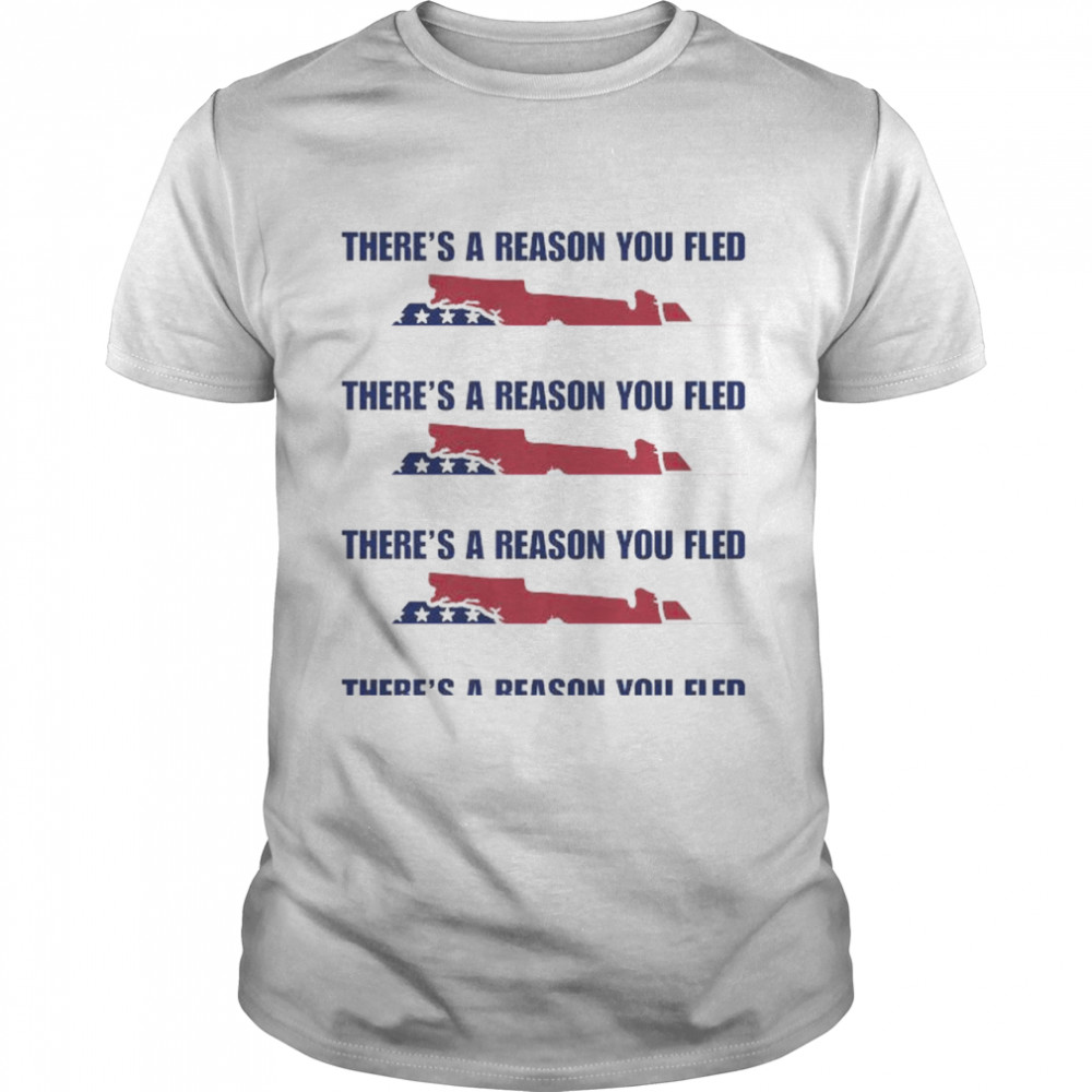 There’s A Reason You Fled Keep Florida Red American Flag T-Shirt