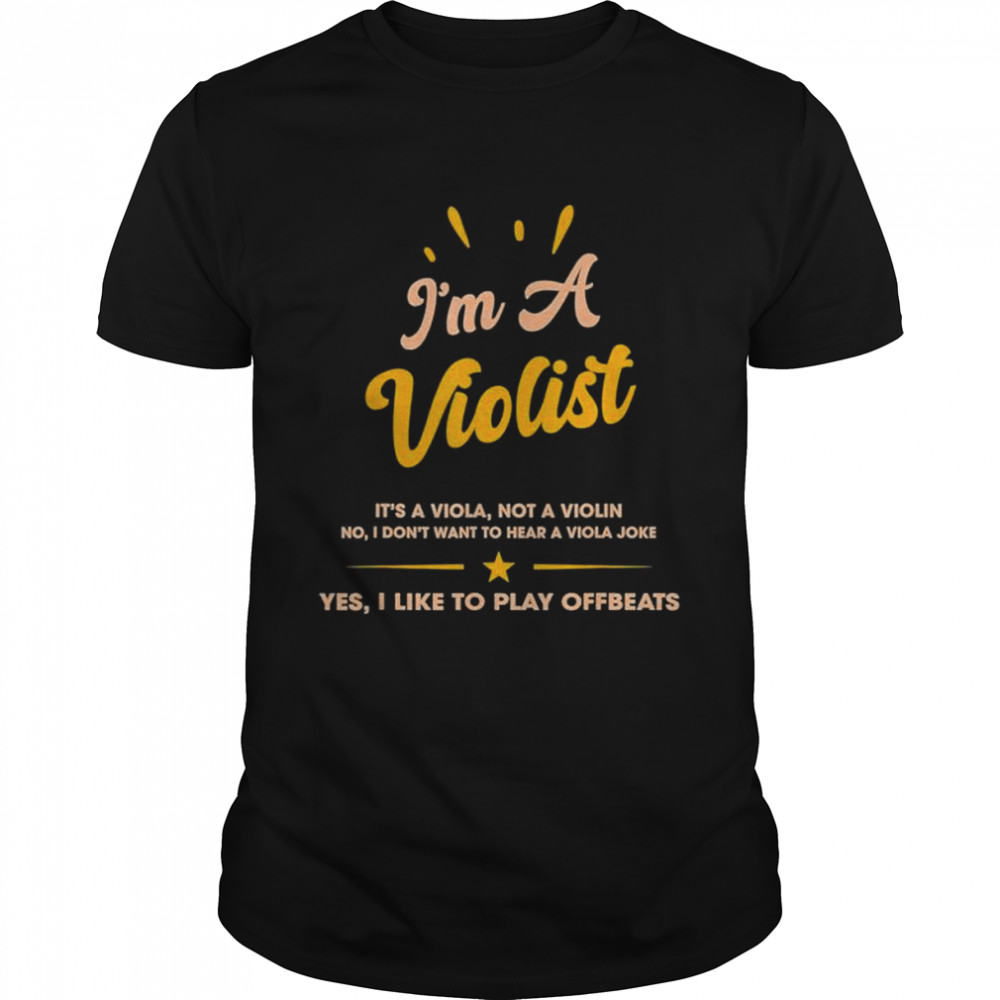 Violists Its Not A Violin shirt