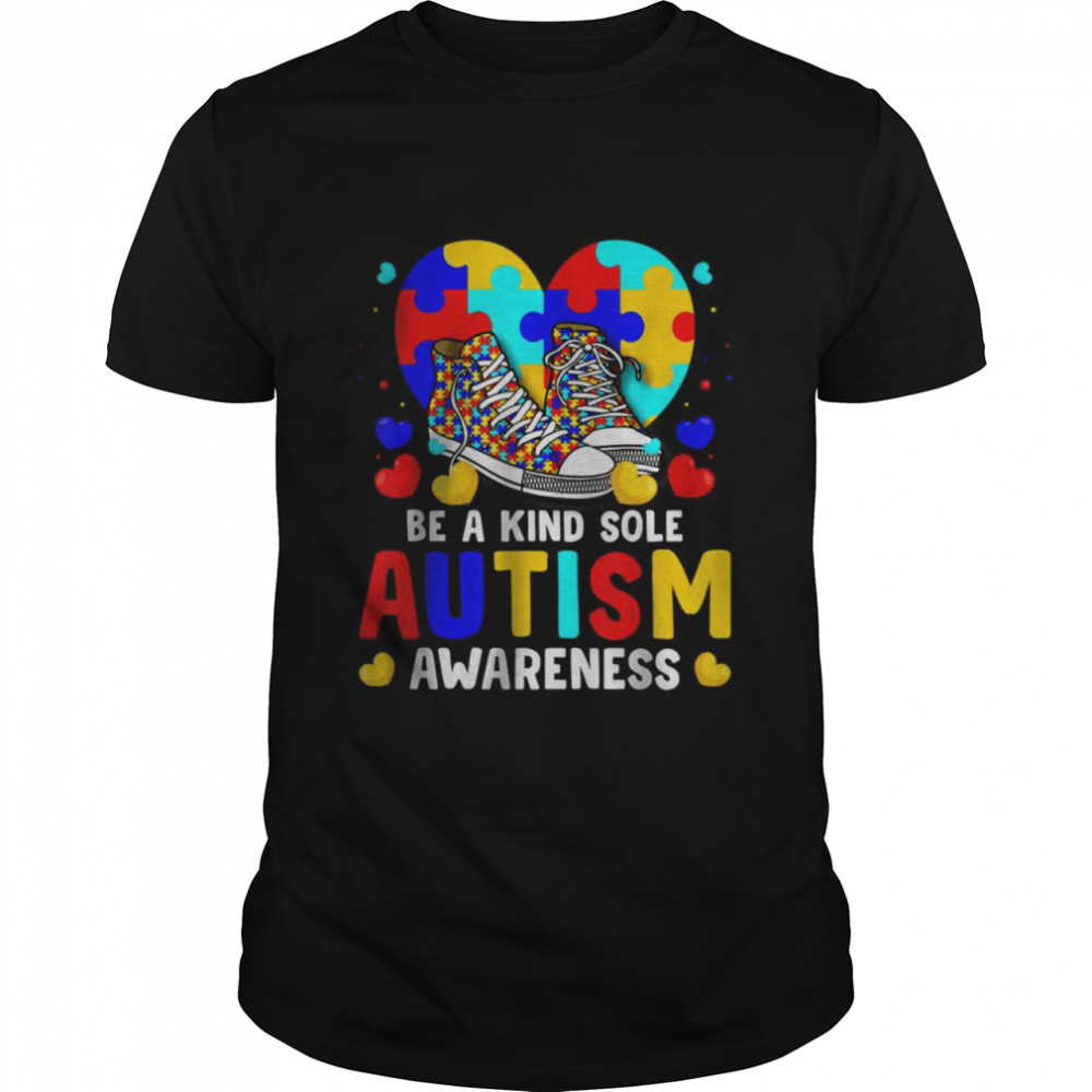 Be A Kind Sole Autism Awareness Puzzle Shoes Be Kindness T-Shirt