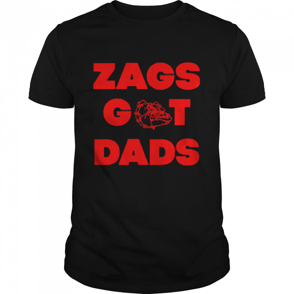 Bulldogs Dawgs Zags Got Dads Shirt