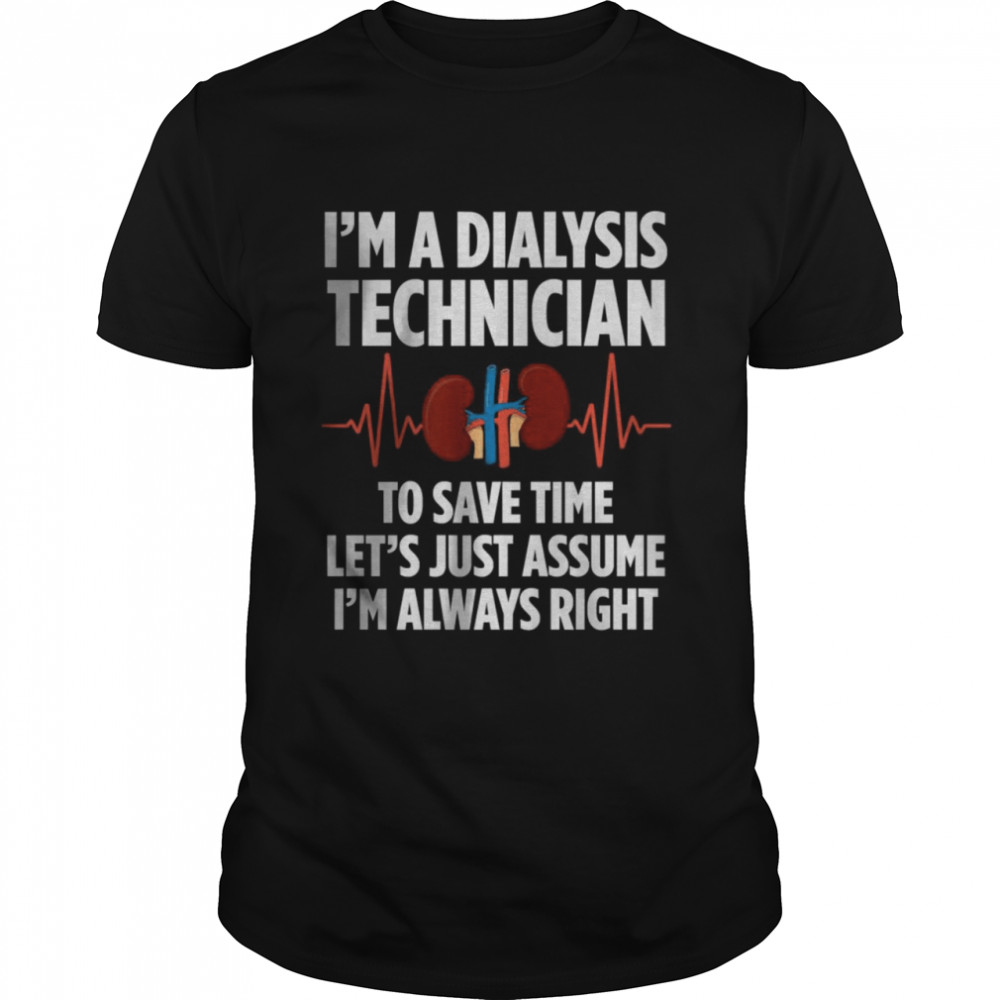 Dialysis Technician Save Time Nephrology Tech Premium T- Classic Men's T-shirt