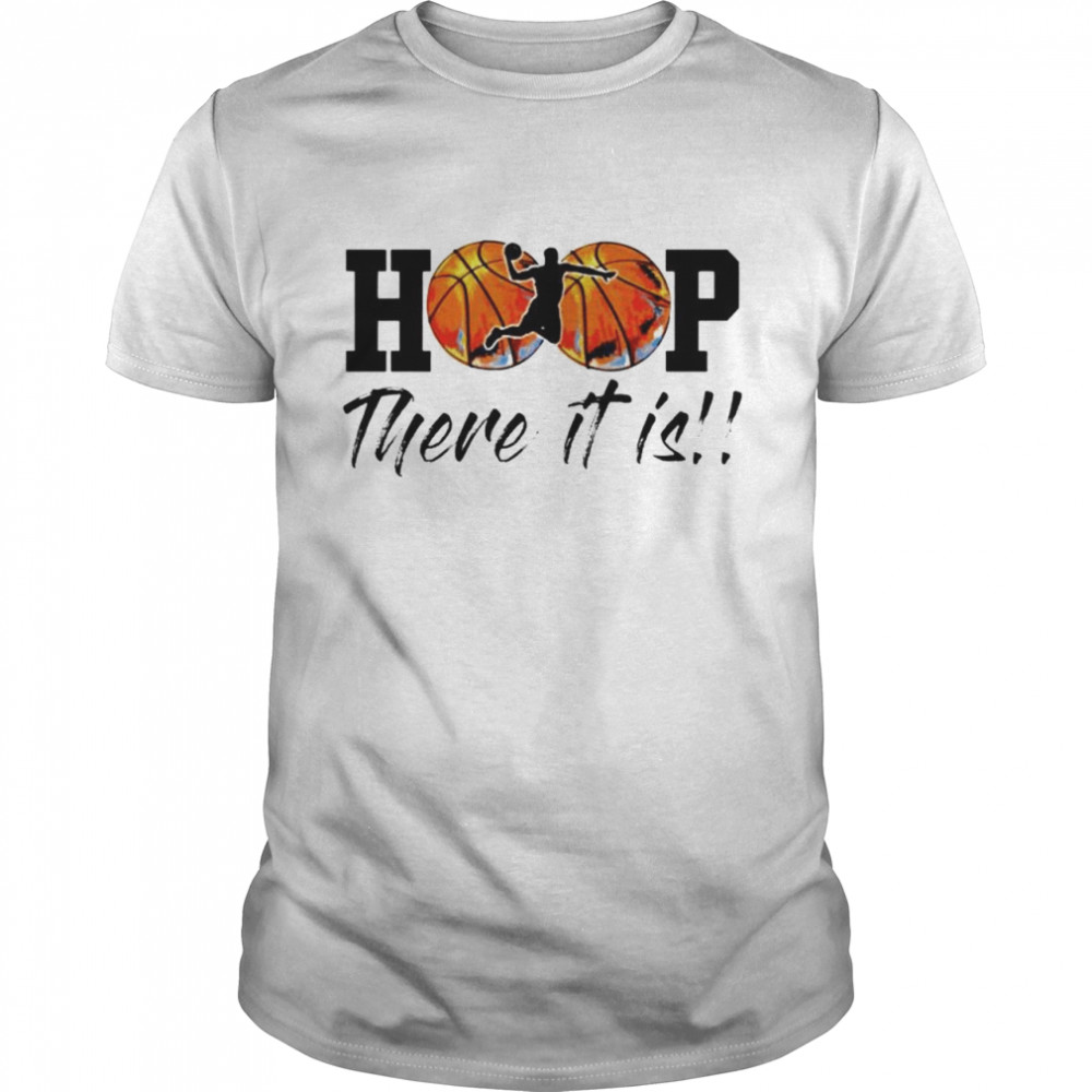 Hoop There It Is Shirt