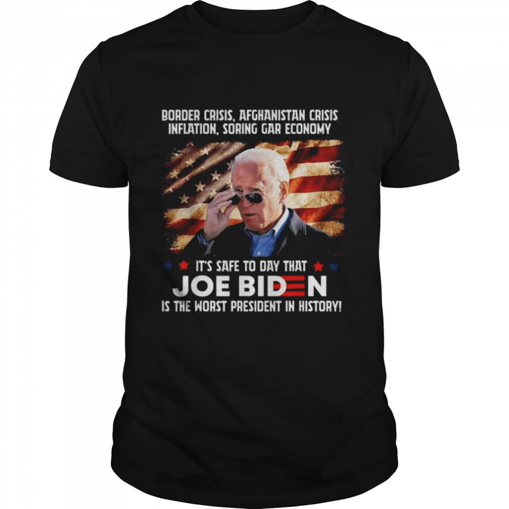 Joe Biden Is The Worst President In American History Shirt