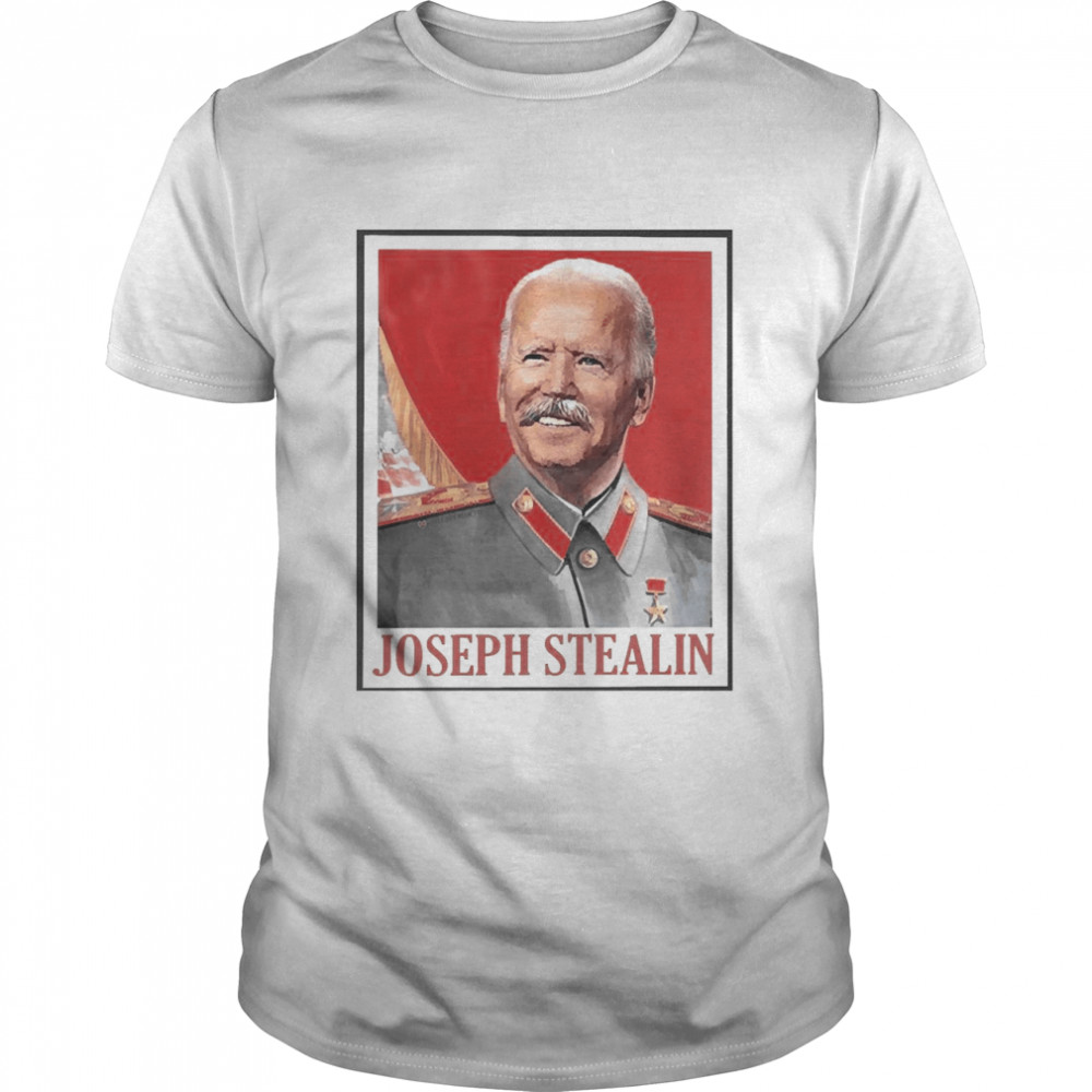 Joe Biden Joseph Stealin 2022 Shirt