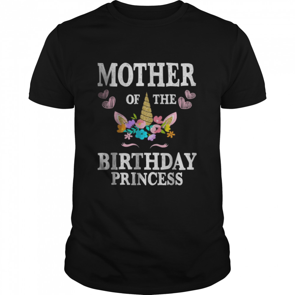 Mother Of The Birthday Princess Unicorn Mom Mother T-Shirt
