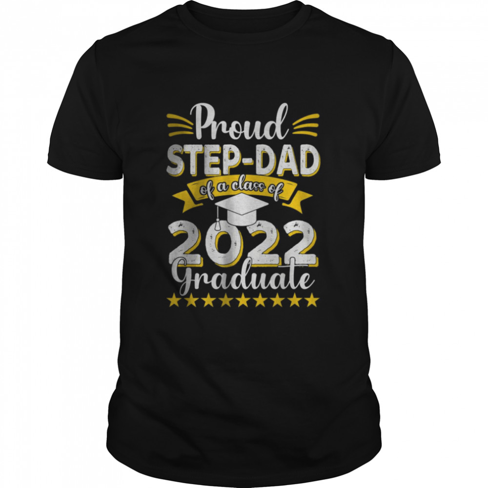 Proud Step-Dad Of A Class Of 2022 Graduate Senior T-Shirt