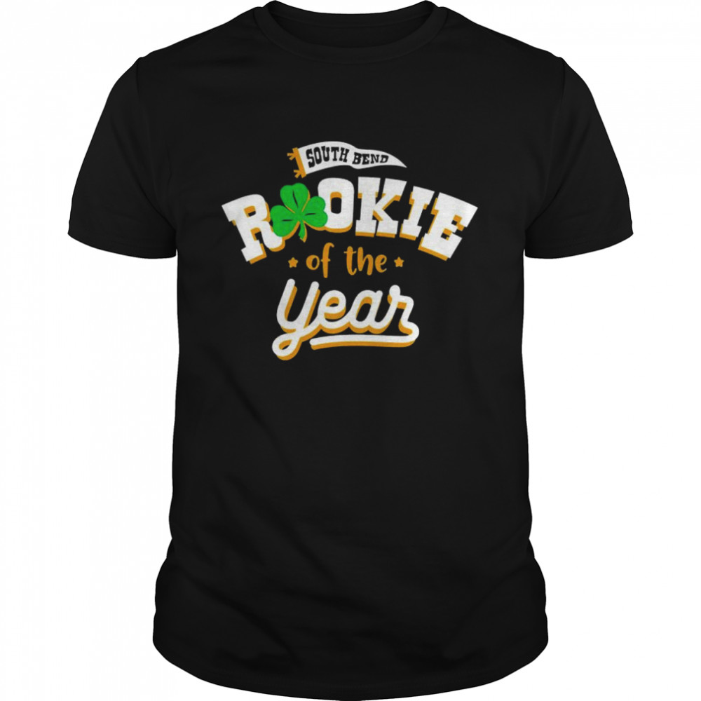Rookie South Bend Of The Year Notre Dame Shirt