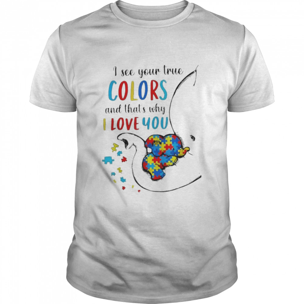 Autism Awareness Elephan I See Your True Colors Puzzle Piece shirt