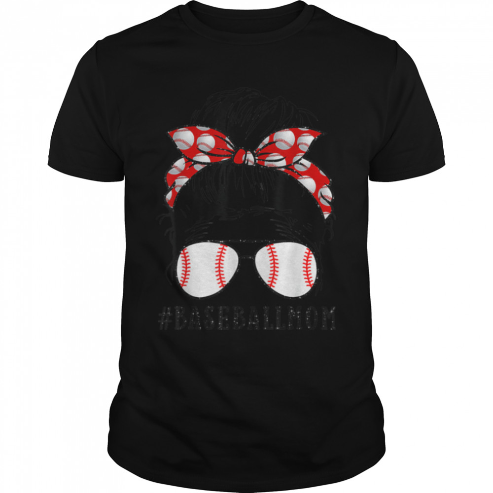 Baseball Mom Messy Bun Proud Mama Baseball Scarf Sunshades T-Shirt B09W5Pk1Vj