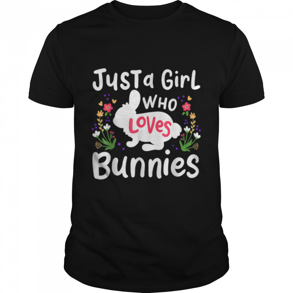 Bunny Just A Girl Who Loves Bunnies Cute Rabbit Lover T-Shirt B09W5RR5HX