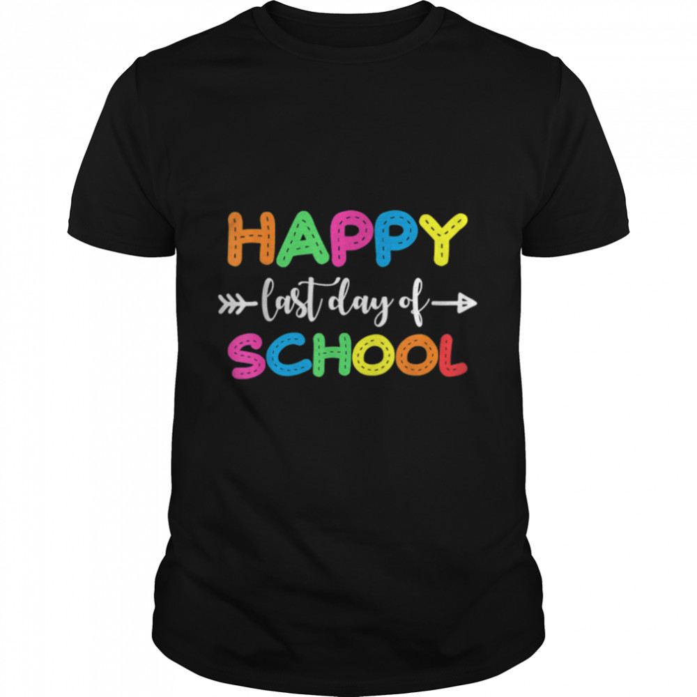 Happy Last Day Of School Teacher Student Graduation T-Shirt B09W5Vpnb7