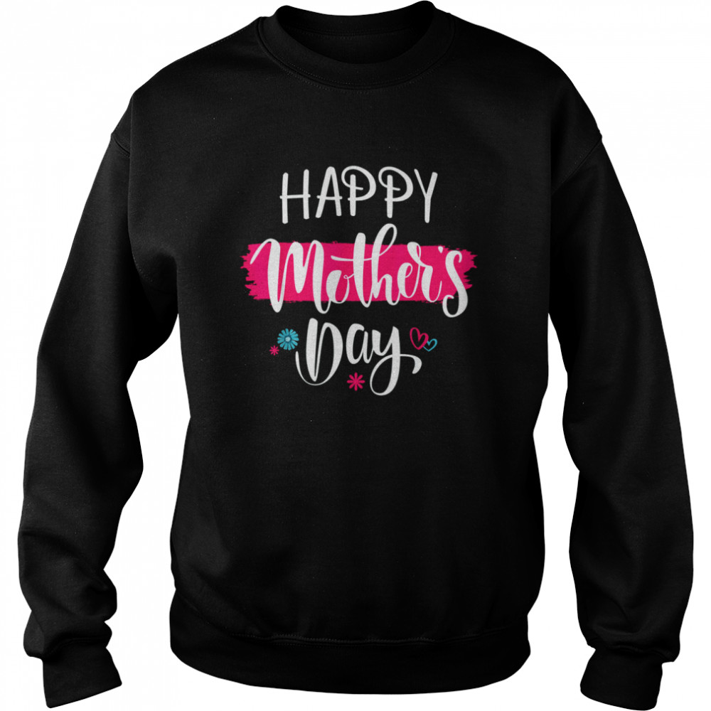 Happy Mother's Day 2022 Tshirt for Women Mom Grandma T- Unisex Sweatshirt