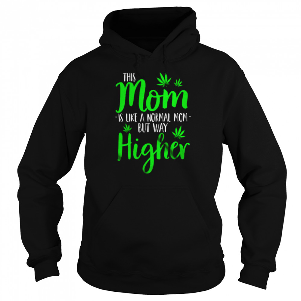 Mom Definition Way Higher Mother's Day Weed Smoker Stoner Family  Unisex Hoodie