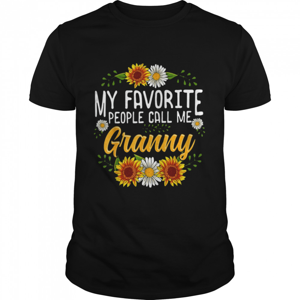 My Favorite People Call Me Granny Shirt Mothers Day T-shirt