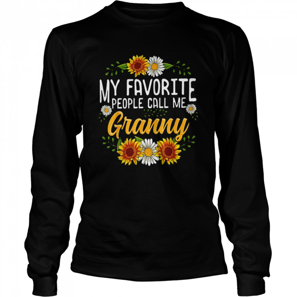 My Favorite People Call Me Granny Mothers Day T-shirt Long Sleeved T-shirt