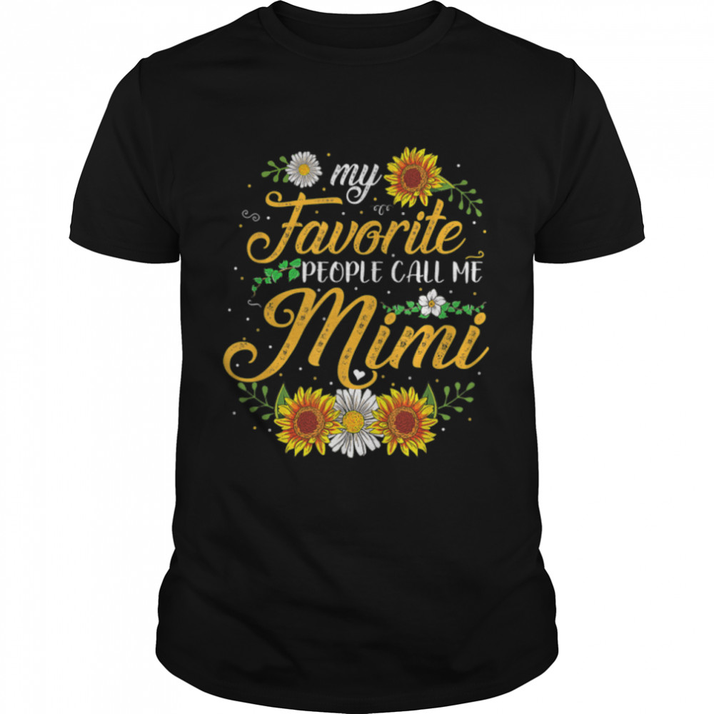My Favorite People Call Me Mimi Sunflower Mother's Day Gifts T-Shirt B09W5K8XMT