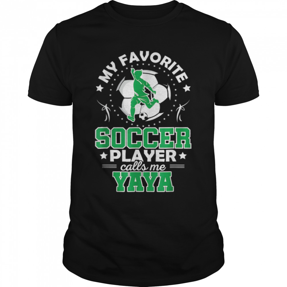My Favorite Soccer Player Calls Me Yaya T-Shirt B09W5SBJ1G
