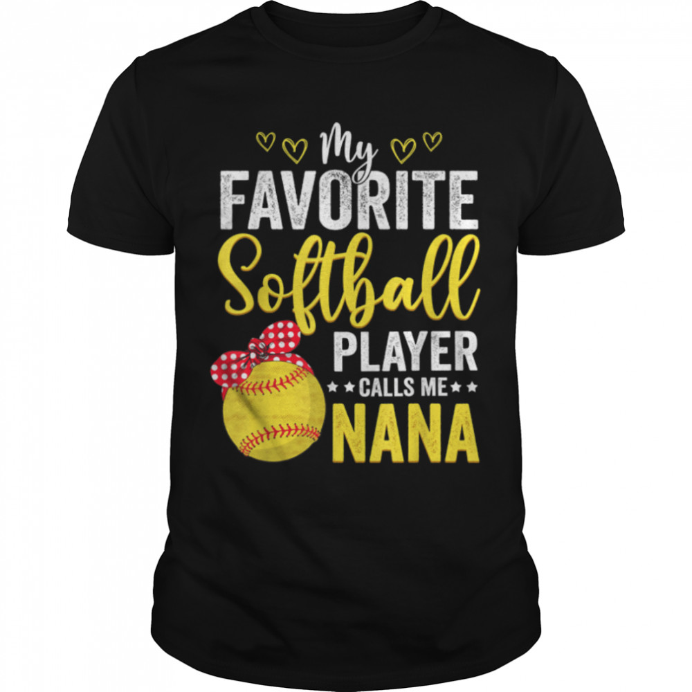 My Favorite Softball Player Calls Me Nana Softball Lover T- B09W57KYDN Classic Men's T-shirt