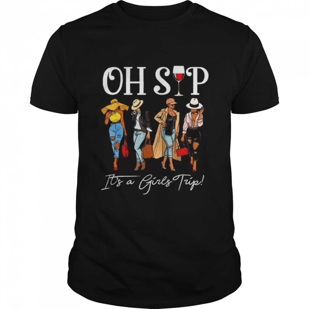 Oh Sip It’s A Girls Trip Fun Wine Party Black T-Shirt