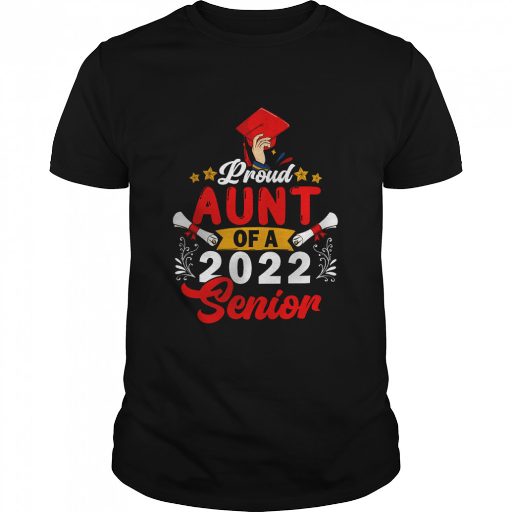 Proud Aunt Of A 2022 Senior Mother's Day Graduate Graduation Family T-Shirt
