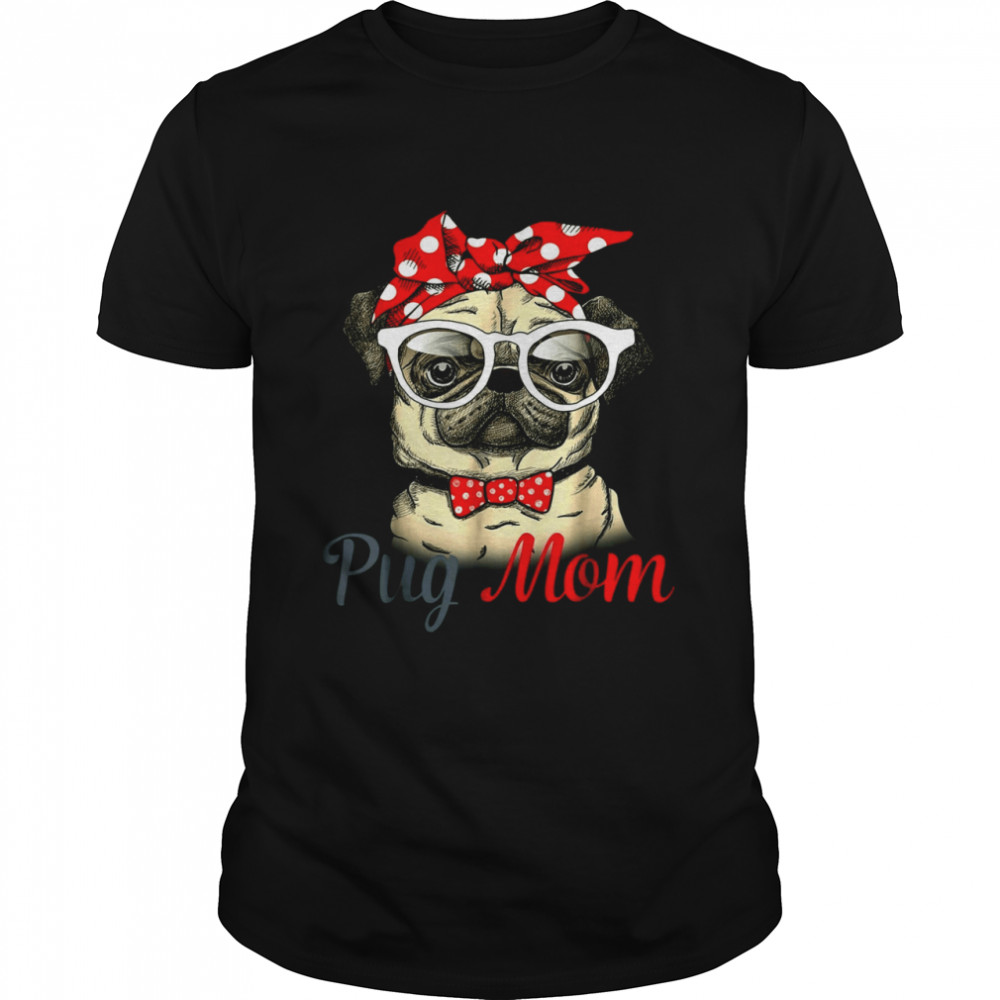 Pug Mom Mother's Day Funny Pug Mother's Day T-Shirt