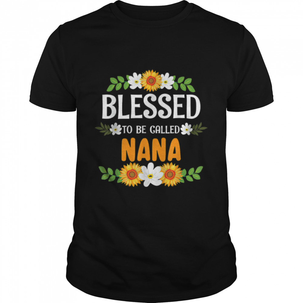Sunflower Blessed To Be Called NANA Art Mother's Day T-Shirt B09W57ZJGH