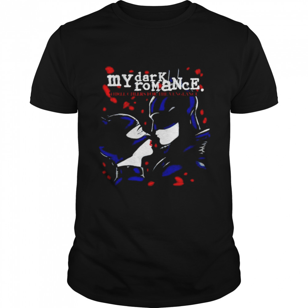 The Batman my dark romance shirt