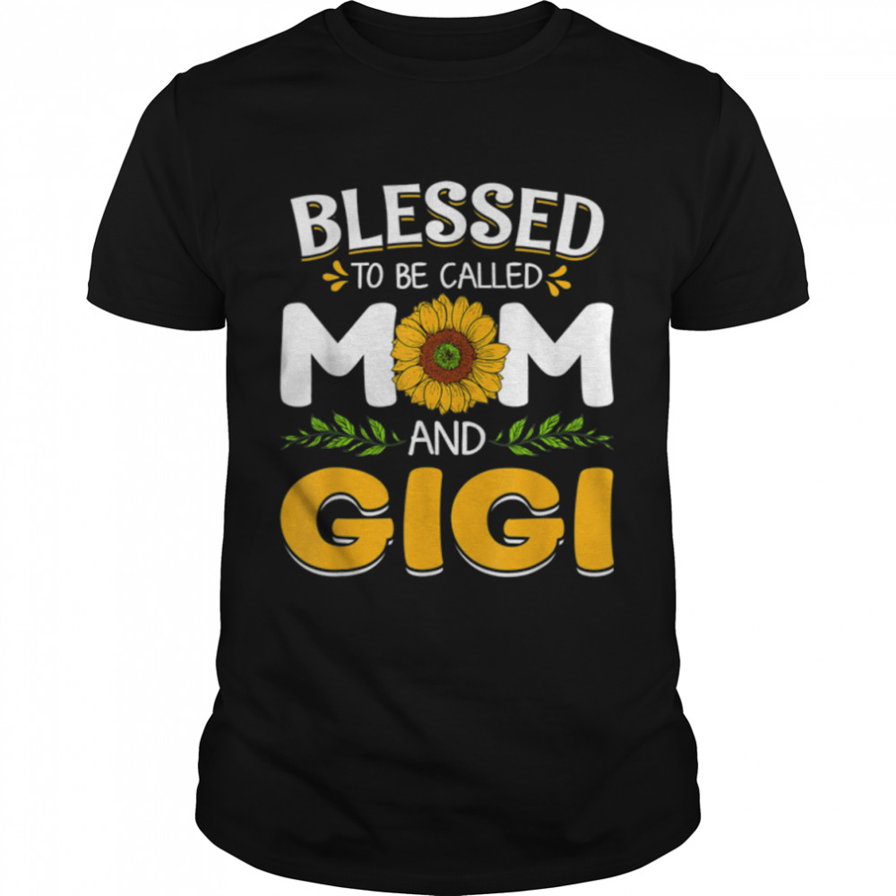 Cute Blessed To Be Called Mom And Gigi Mother's Day T-Shirt B09W5YFB38