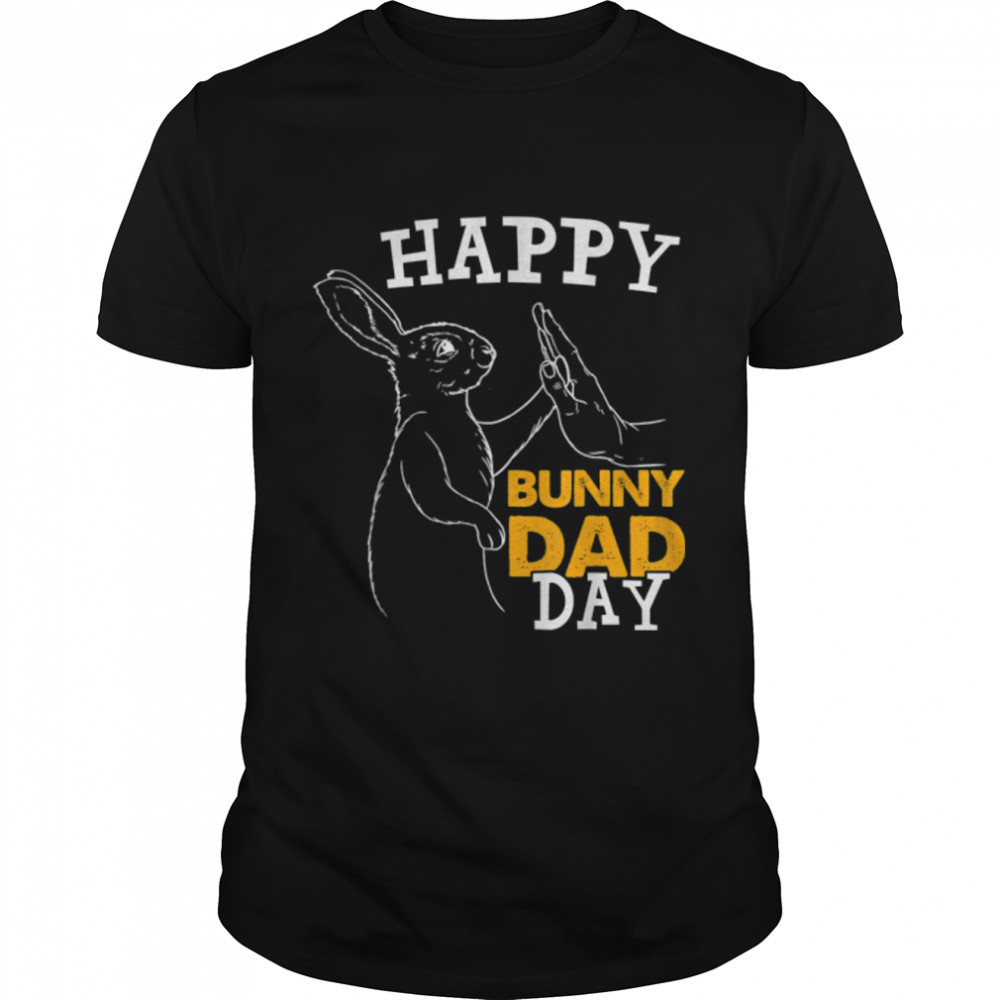 Daddy Easter Shirt Happy Bunny Dad Day Funny Father'S Day T-Shirt B09W8Zqdzb