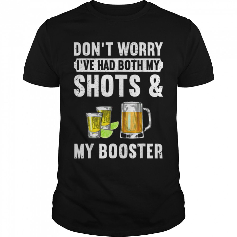Don'T Worry I'Ve Had Both My Shots And Booster Funny Vaccine T-Shirt B09W8V9R86