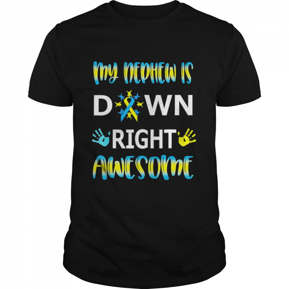 Down Syndrome Awareness Gift Aunt Uncle Nephew Down Awesome Shirt