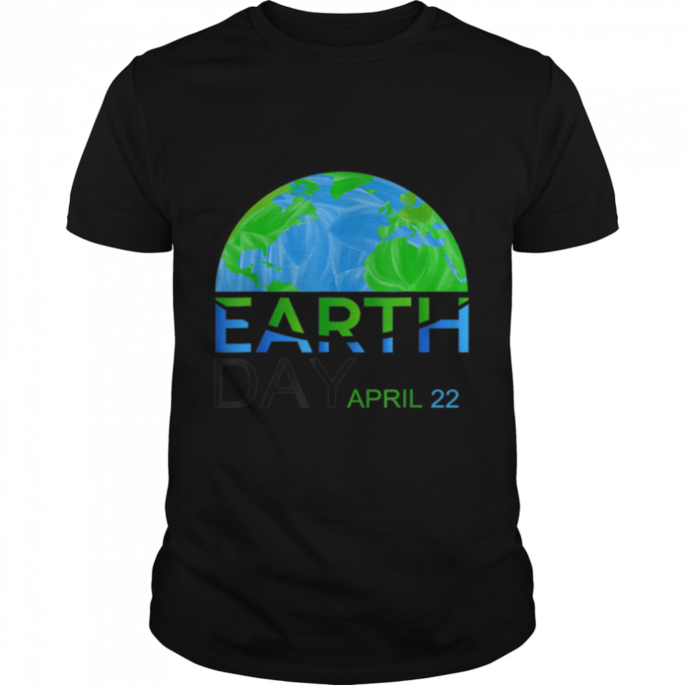 Earth Day - Kids Women Men Youth - Earth Day 2022 T-Shirt B09W8W2Bx3