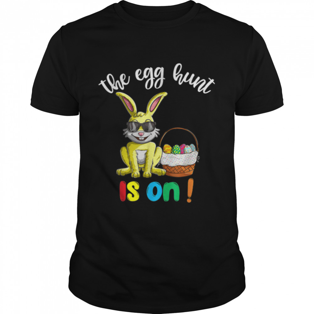 Easter Day The Egg Hunt Is On S Fun Bunny Eggs Hunting T-Shirt B09W5Mdtyl