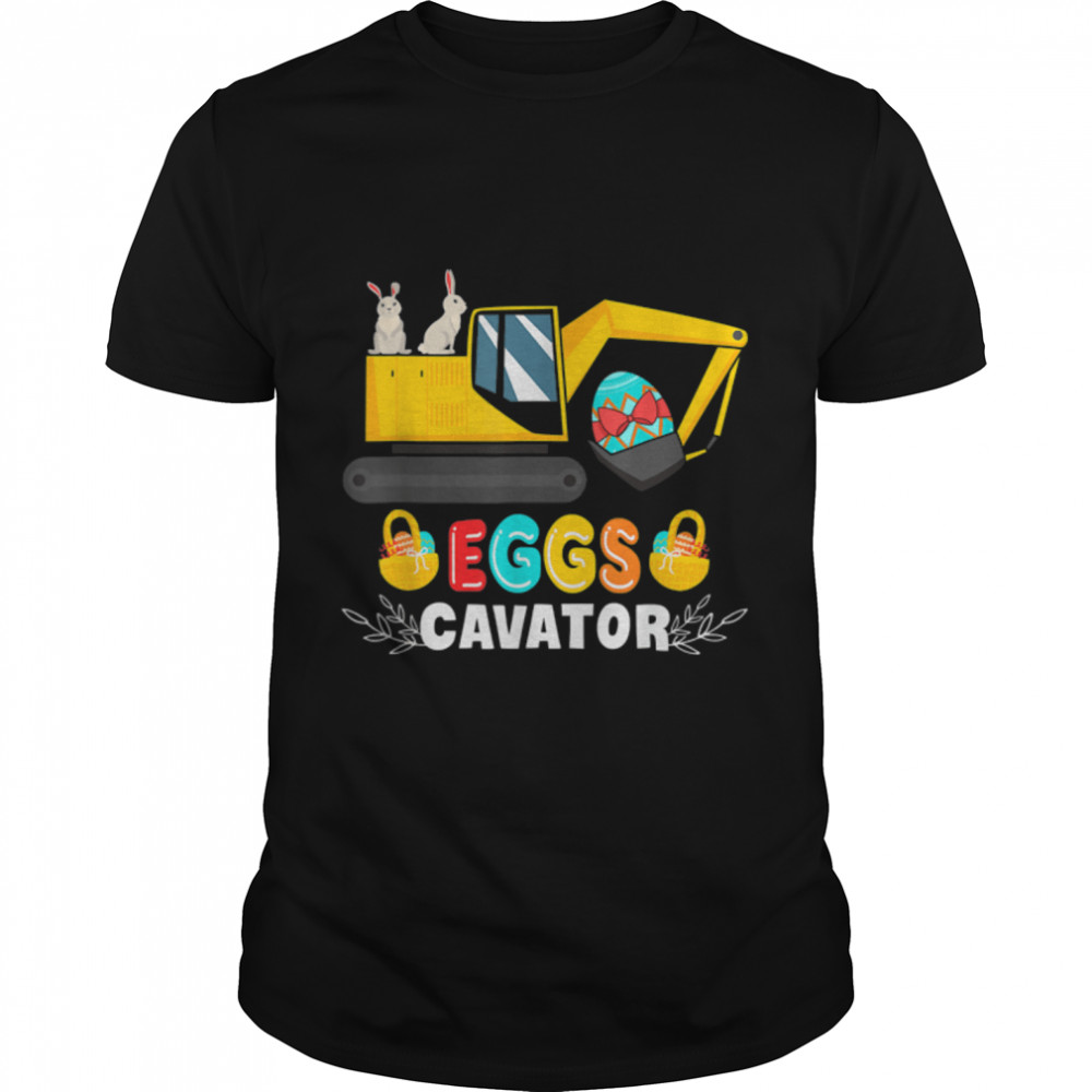 Eggscavator Eggs Cavator Kids Toddlers Cute Easter Egg Hunt T-Shirt B09W926169