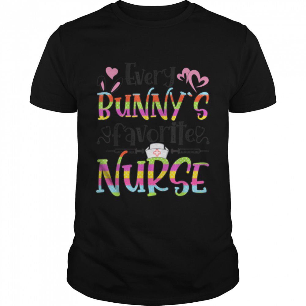 Every Bunny's Favorite Nurse Happy Easter Day T-Shirt B09W92VC79