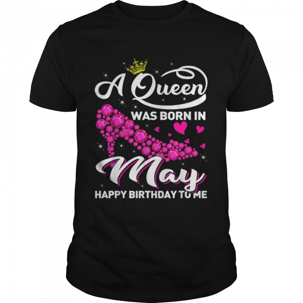 Fun A Queen Was Born In May Women Girls High Heel T-Shirt B09W8Zy441