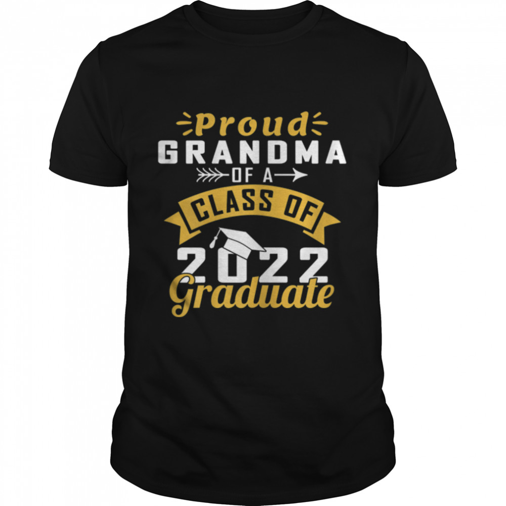 Funny Proud Grandma Of A 2022 Graduate Class Of 22 T-Shirt B09W8N3Gf3