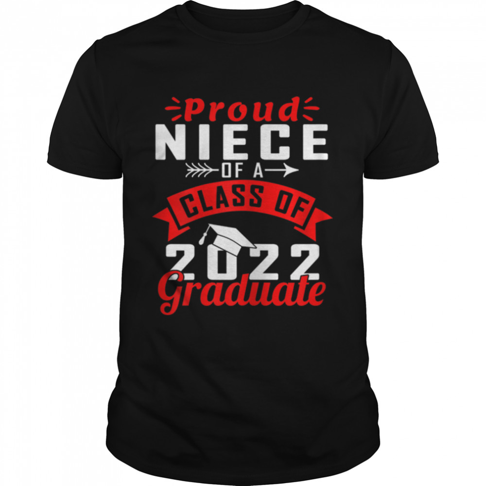Funny Proud Niece Of A 2022 Graduate Class Of 22 T-Shirt B09W8L7Lbd