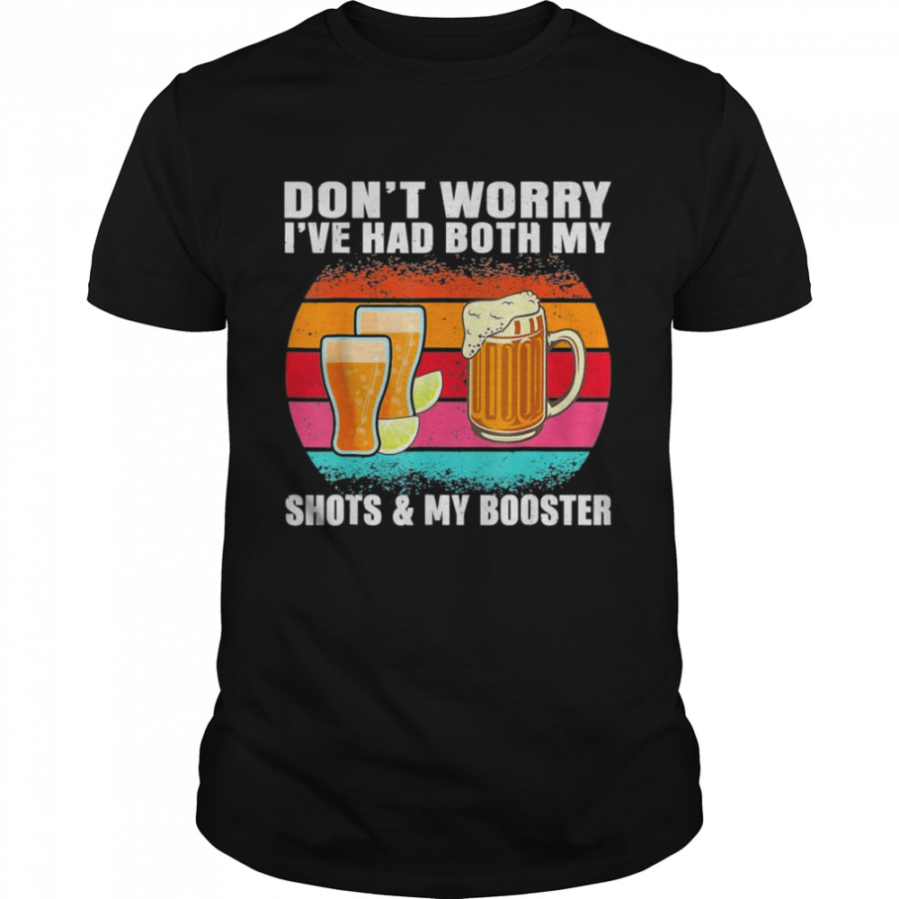 Had My 2 Shots Don’t Worry Had Both My Shots Tequila Shirt