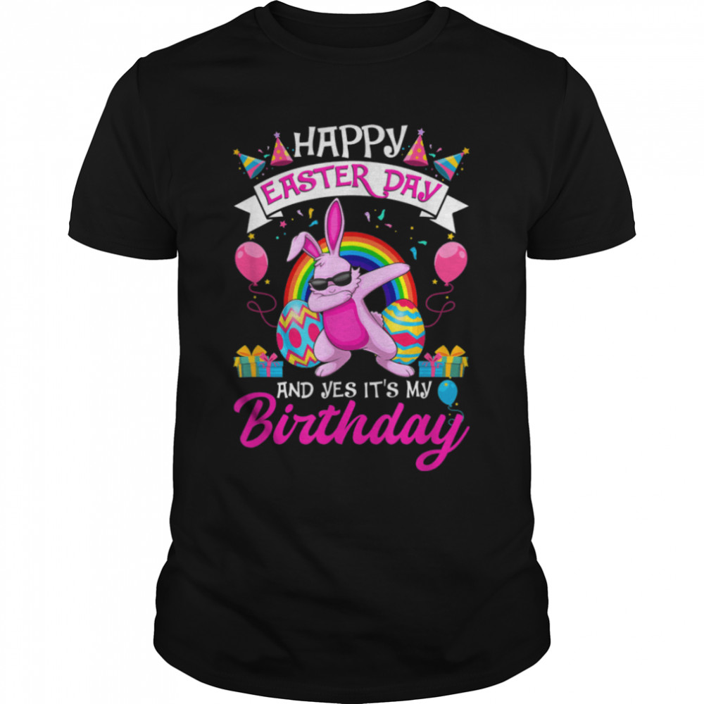 Happy Easter Day And Yes It'S My Birthday Bunny Dabbing T-Shirt B09W8Lrk3H