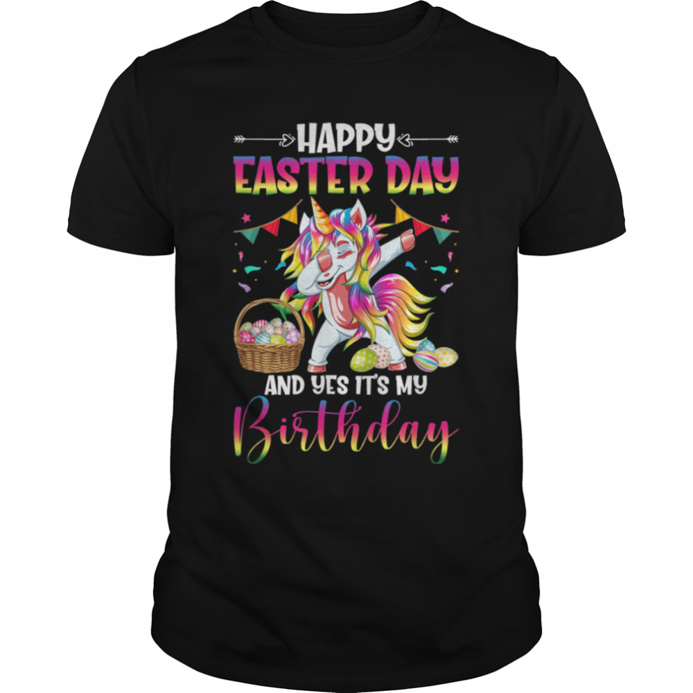 Happy Easter Day And Yes It'S My Birthday Unicorn Dabbing T-Shirt B09W8Wnlwr