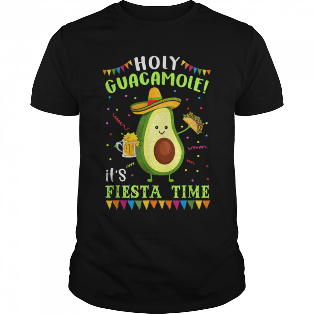 Holy Guacamole It's Fiesta Time For Men Women T-Shirt B09W8RF4P5